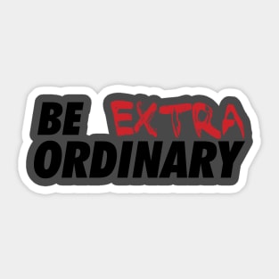 Be Extraordinary Sticker